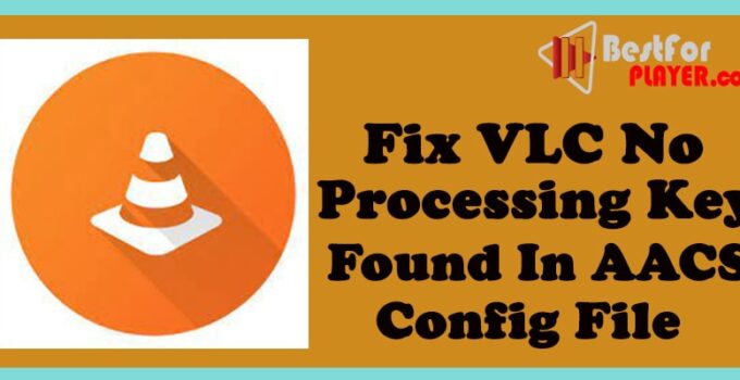 Fix VLC No Valid Processing Key Found in AACS Config File