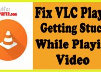 Fix VLC Player Getting Stuck While Playing Video-
