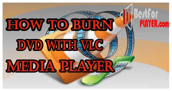 How to Burn DVD with VLC