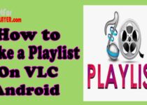 How to Make a Playlist on VLC Android