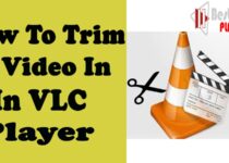 How to Trim a Video in VLC