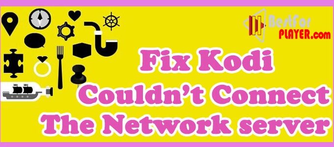 Fix Kodi Couldn’t Connect the Network Server