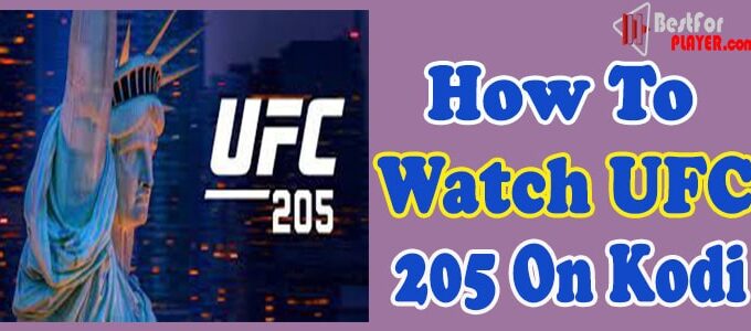 How to Watch UFC 205 on Kodi