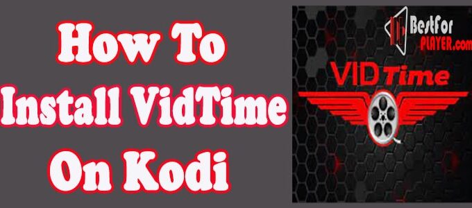 How to Install VidTime On Kodi
