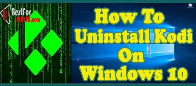 How to Uninstall Kodi on Windows 10