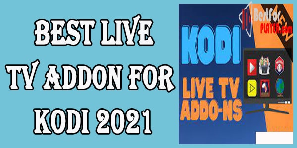 Best Live TV Addon for Kodi 2021