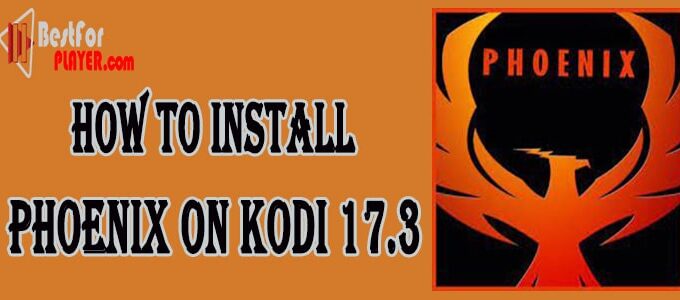 How to Install Phoenix on Kodi 17.3