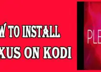 How to Install Plexus On Kodi
