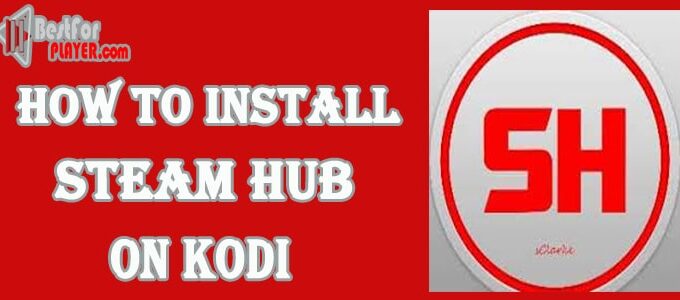 How to Install Steam Hub on Kodi