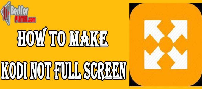 How to Make Kodi Not Full Screen