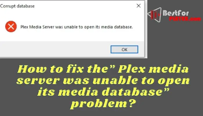 How to fix the” Plex media server was unable to open its media database” problem