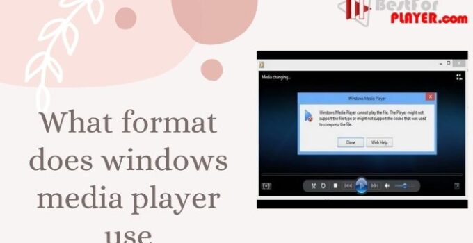 What format does windows media player use