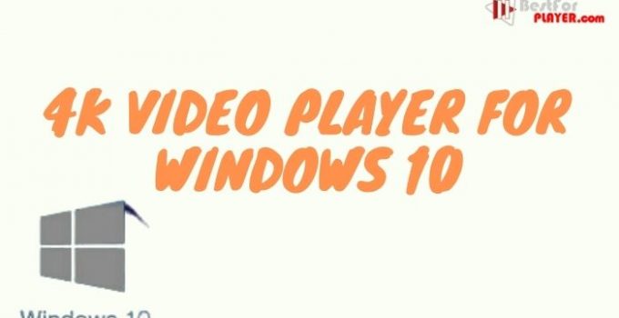 4k Video player for windows 10
