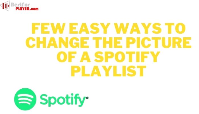 Few easy ways to change the picture of a Spotify playlist