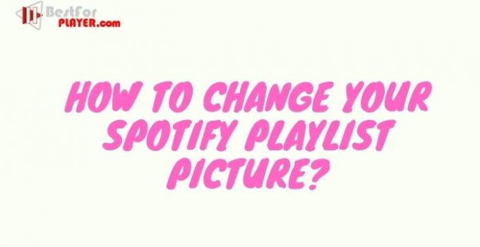 How To Change Your Spotify Playlist Picture