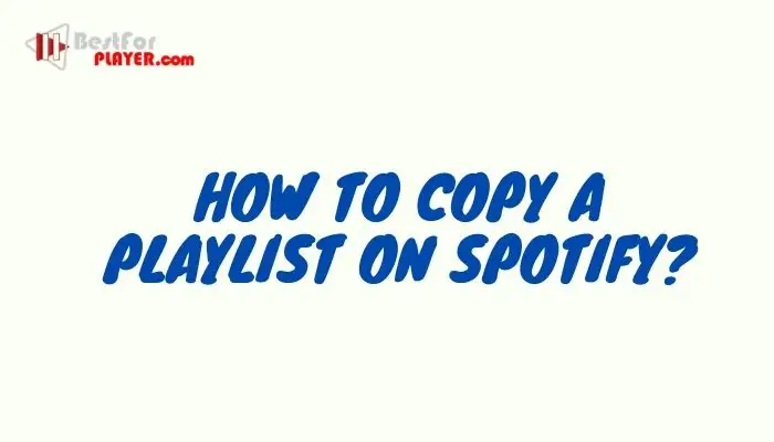 How To Copy A Playlist On Spotify
