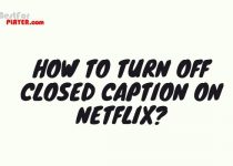 How To Turn Off Closed Caption On Netflix