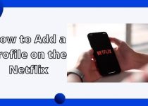 How to Add a Profile on the Netflix