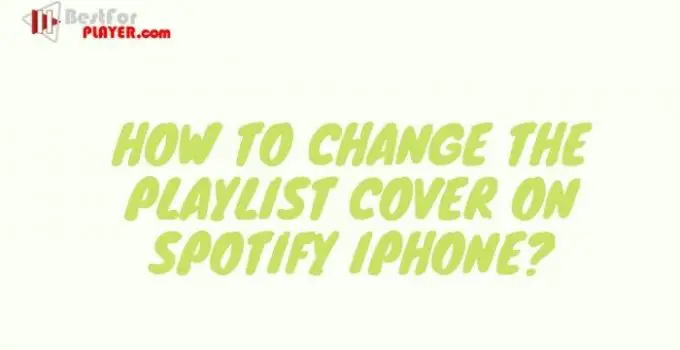How to Change the Playlist Cover on Spotify iPhone