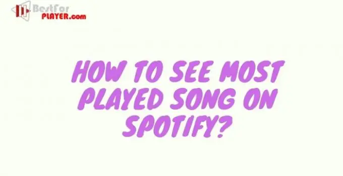 How to See Most Played Song on Spotify