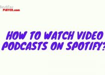 How to Watch Video Podcasts on Spotify