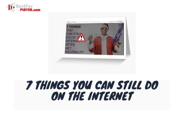 7 things you can still do on the internet