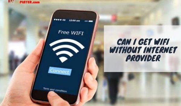 Can i get wifi without internet provider