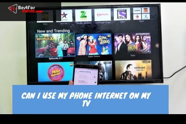 Can i use my phone internet on my tv
