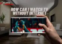 How can i watch tv without internet