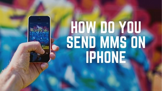 How do you send MMS on iPhone