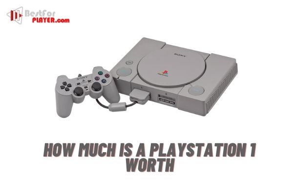 How much is a playstation 1 worth