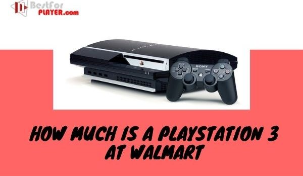 How much is a playstation 3 at walmart