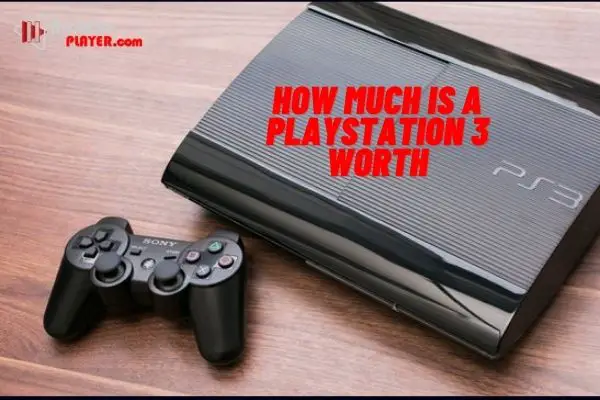 How much is a playstation 3 worth