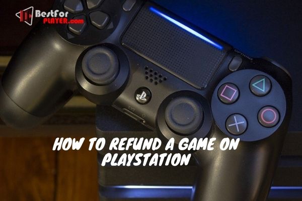 How to Refund a Game on Playstation