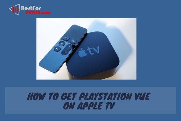 How to get playstation vue on apple tv