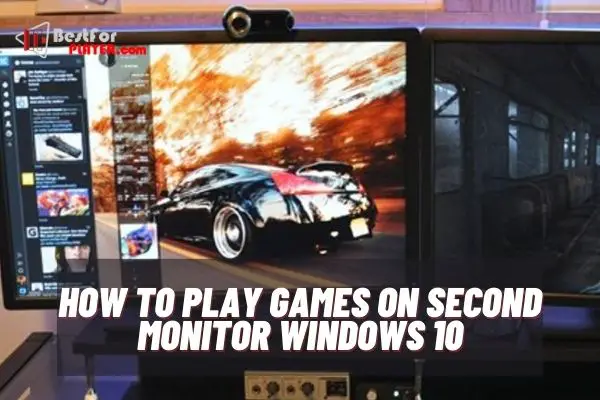 How to play games on second monitor windows 10