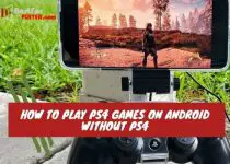 How to play ps4 games on android without ps4