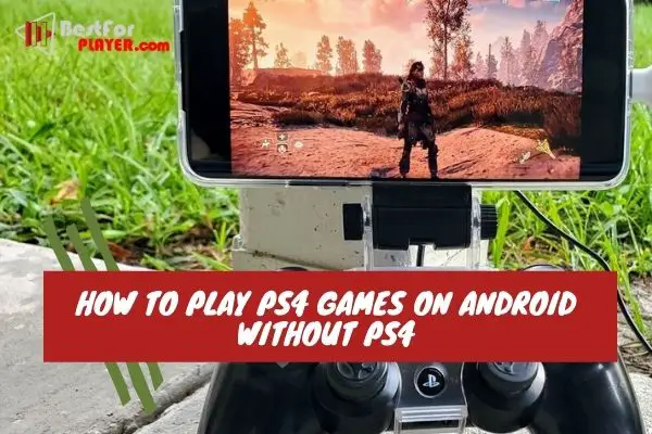 How to play ps4 games on android without ps4