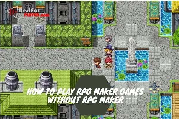 How to play rpg maker games without rpg maker
