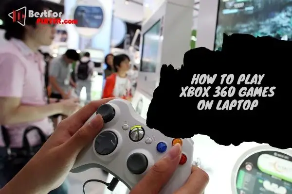 How to play xbox 360 games on laptop