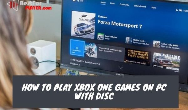 How to play xbox one games on pc with disc