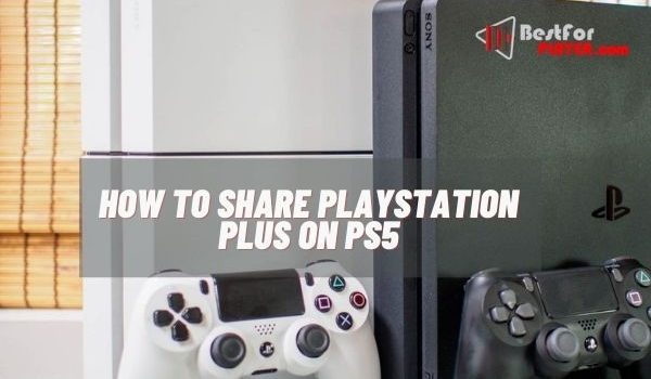 How to share playstation plus on ps5