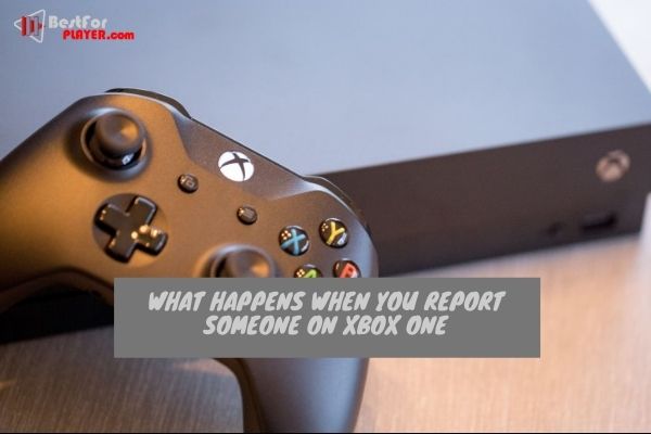 What Happens When You Report Someone On Xbox One