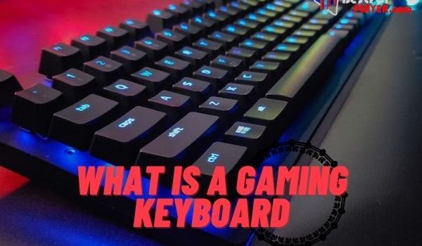 What Is a Gaming Keyboard