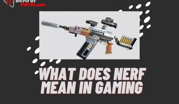What does nerf Mean in Gaming