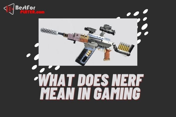 What does nerf Mean in Gaming
