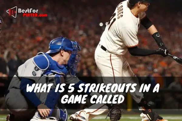 What is 5 strikeouts in a game called