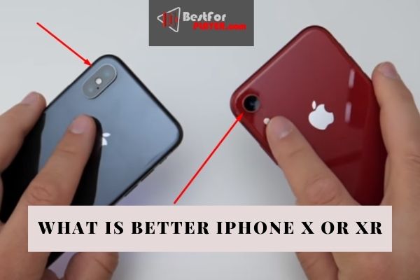 What is better iphone x or xr