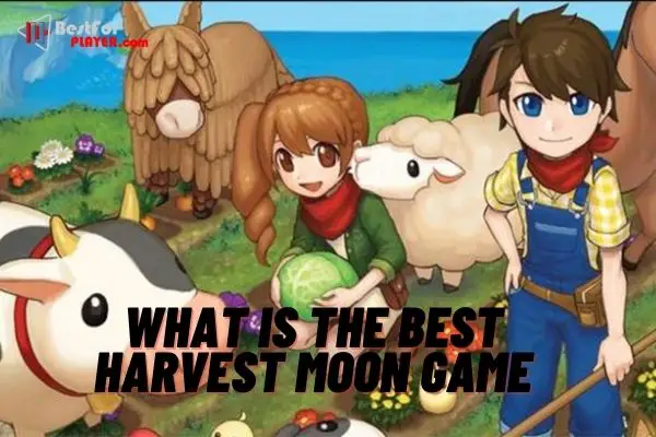 What is the best harvest moon game