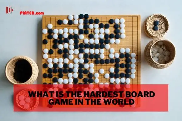 What is the hardest board game in the world